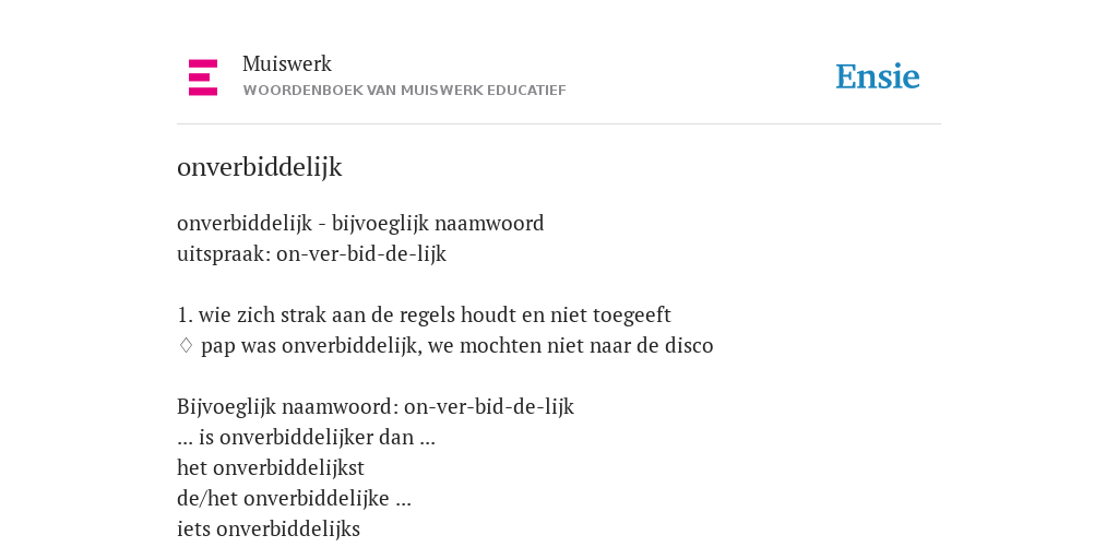 Onverbiddelijk betekenis