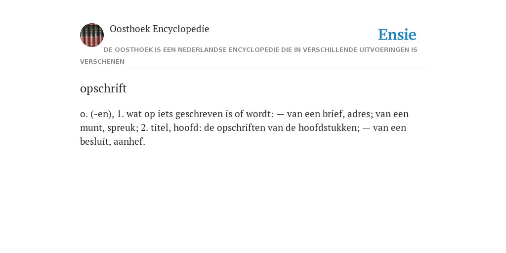 Frustrerend Avondeten Plons opschrift - de betekenis volgens Oosthoek Encyclopedie