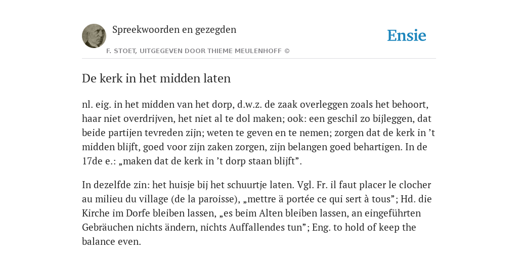 Kerk In Het Midden Laten De kerk in het midden laten - de betekenis volgens Spreekwoorden en
