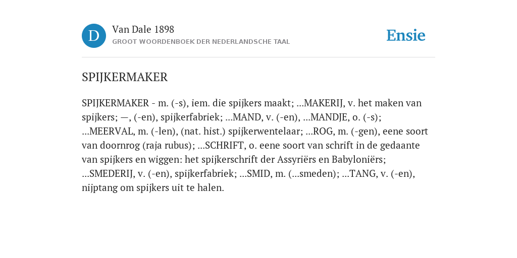 bedenken Contract Vooroordeel SPIJKERMAKER - de betekenis volgens Van Dale 1898